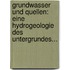 Grundwasser Und Quellen: Eine Hydrogeologie Des Untergrundes...