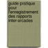 Guide pratique pour l'enregistrement des rapports inter-arcades