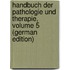 Handbuch Der Pathologie Und Therapie, Volume 5 (German Edition)