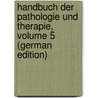 Handbuch Der Pathologie Und Therapie, Volume 5 (German Edition) door August Wunderlich Carl