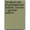 Handbuch Der Physiologischen Botanik, Volume 1 (German Edition) by Friedrich Benedict Hofmeister Wilhelm
