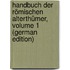 Handbuch Der Römischen Alterthümer, Volume 1 (German Edition)