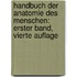 Handbuch der Anatomie des Menschen: erster Band, vierte Auflage