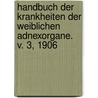 Handbuch der Krankheiten der weiblichen Adnexorgane. v. 3, 1906 by Eduard Martin August