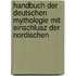Handbuch der deutschen Mythologie mit Einschlusz der nordischen