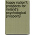 Happy Nation?: Prospects for Ireland's Psychological Prosperity
