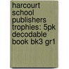 Harcourt School Publishers Trophies: 5Pk Decodable Book Bk3 Gr1 door Hsp