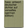 Hass: Antwort Deutscher Dichter Auf Versailles (German Edition) by Eichacker Reinhold