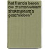 Hat Francis Bacon die Dramen William Shakespeare's geschrieben?