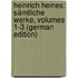Heinrich Heines: Sämtliche Werke, Volumes 1-3 (German Edition)