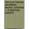 Heinrich Heines: Sämtliche Werke, Volumes 1-3 (German Edition) door Heine Heinrich