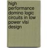 High Performance Domino Logic Circuits In Low Power Vlsi Design door Suman Nehra
