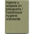 Higiene y asepsia en peluqueria / Hairdresser Hygiene Standards