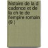 Histoire de La D Cadence Et de La Ch Te de L'Empire Romain (9 )