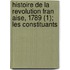 Histoire de La Revolution Fran Aise, 1789 (1); Les Constituants