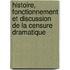Histoire, Fonctionnement Et Discussion de La Censure Dramatique