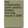 Holt Mathematics North Carolina: Student One-Stop Course 3 2004 door Winston