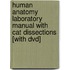 Human Anatomy Laboratory Manual With Cat Dissections [with Dvd]