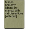 Human Anatomy Laboratory Manual With Cat Dissections [with Dvd] by Susan J. Mitchell