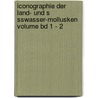 Iconographie Der Land- Und S Sswasser-Mollusken Volume Bd 1 - 2 by Wilhelm Kobelt