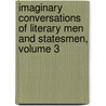 Imaginary Conversations Of Literary Men And Statesmen, Volume 3 by Walter Savage Landor