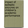 Impact Of Epileptic Seizures On Children's Academic Performance door Tapiwa Mudyahoto