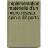 Implémentation Matérielle D'un Micro-réseau Spin à 32 Ports by Adrijean Andriahantenaina