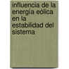 Influencia de la Energía Eólica en la Estabilidad del Sistema by Carlos Gallardo