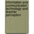 Information and Communication Technology and Teacher Perception