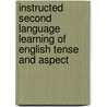 Instructed Second Language Learning of English Tense and Aspect by Newsha Ahmadi