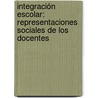Integración escolar: Representaciones Sociales de los docentes door Mabel Del Giúdice