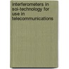 Interferometers In Soi-technology For Use In Telecommunications by Karsten Voigt