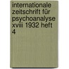 Internationale Zeitschrift Für Psychoanalyse Xviii 1932 Heft 4 door Sigmund Freud