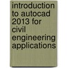 Introduction To Autocad 2013 For Civil Engineering Applications door Nighat Yasmin