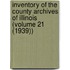 Inventory of the County Archives of Illinois (Volume 21 (1939))