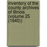 Inventory of the County Archives of Illinois (Volume 25 (1940)) door Illinois Historical Records Survey