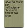 Isaak da Costa: Der holländische Christ und Dichter aus Israel door F.A. De Le Roi J.