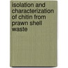 Isolation and Characterization of Chitin from Prawn Shell Waste by Hamsa Dharmalingam