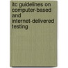 Itc Guidelines On Computer-Based And Internet-Delivered Testing door Coyne/Bartram