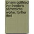 Johann Gottfried von Herder's sämmtliche Werke, Fünfter Theil