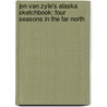 Jon Van Zyle's Alaska Sketchbook: Four Seasons In The Far North door Jon Van Zyle
