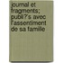 Journal Et Fragments; Publi?'s Avec L'Assentiment de Sa Famille