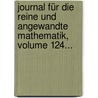 Journal Für Die Reine Und Angewandte Mathematik, Volume 124... by Lazarus Fuchs