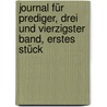 Journal für Prediger, Drei und vierzigster Band, Erstes Stück door Onbekend