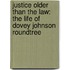 Justice Older Than The Law: The Life Of Dovey Johnson Roundtree
