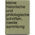 Kleine Historische und Philologische Schriften, zweite Sammlung