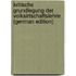 Kritische Grundlegung Der Volksirtschaftslehre (German Edition)