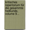 Kritisches Repertorium Für Die Gesammte Heilkunde, Volume 9... door Onbekend