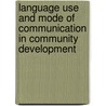 Language Use And Mode Of Communication In Community Development door Omondi Oketch