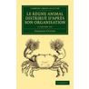 Le Regne Animal Distribue D'apres Son Organisation 4 Volume Set door Baron Cuvier Georges